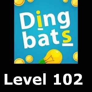 WordGamesthank you. . Dingbats level 102